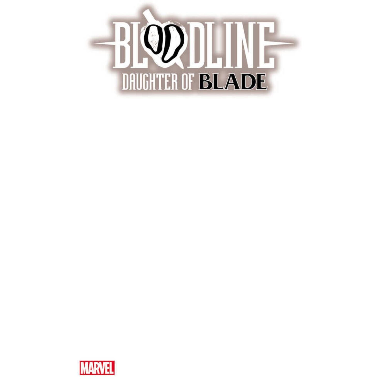 Bloodline Daughter of Blade: #1 [Blank CVR G] 2023 Comics Marvel Comics